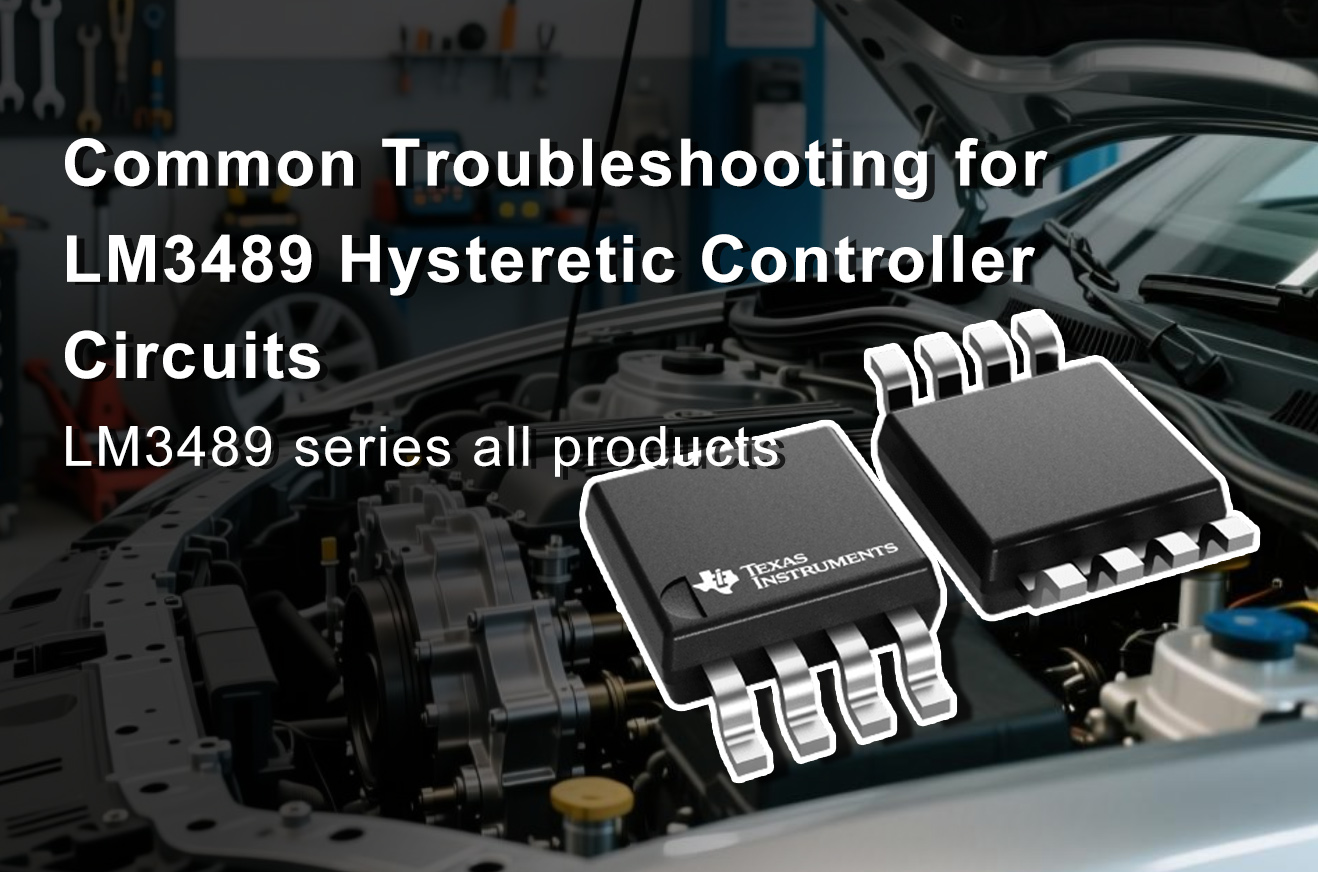 Common Troubleshooting for LM3489 Hysteretic Controller Circuits